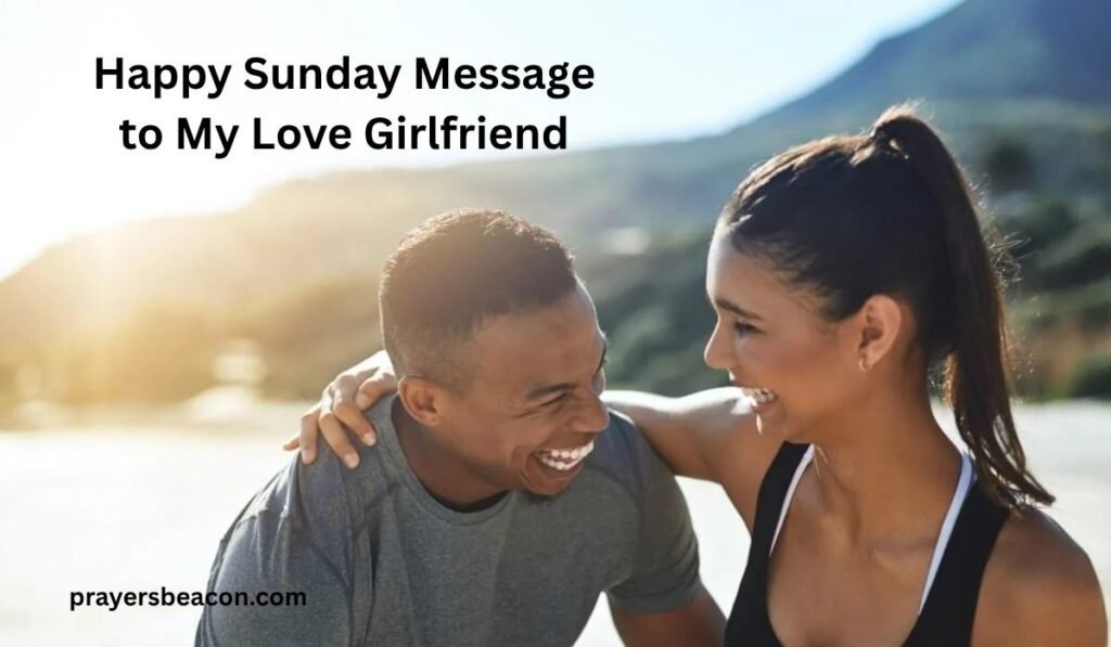 Happy Sunday Message to My Love Girlfriend
