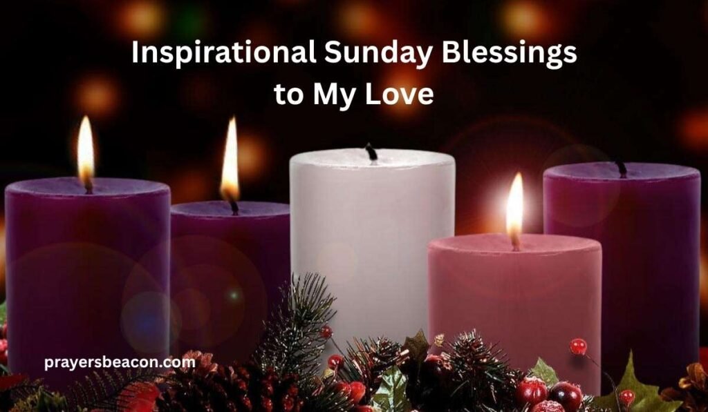 Inspirational Sunday Blessings to My Love