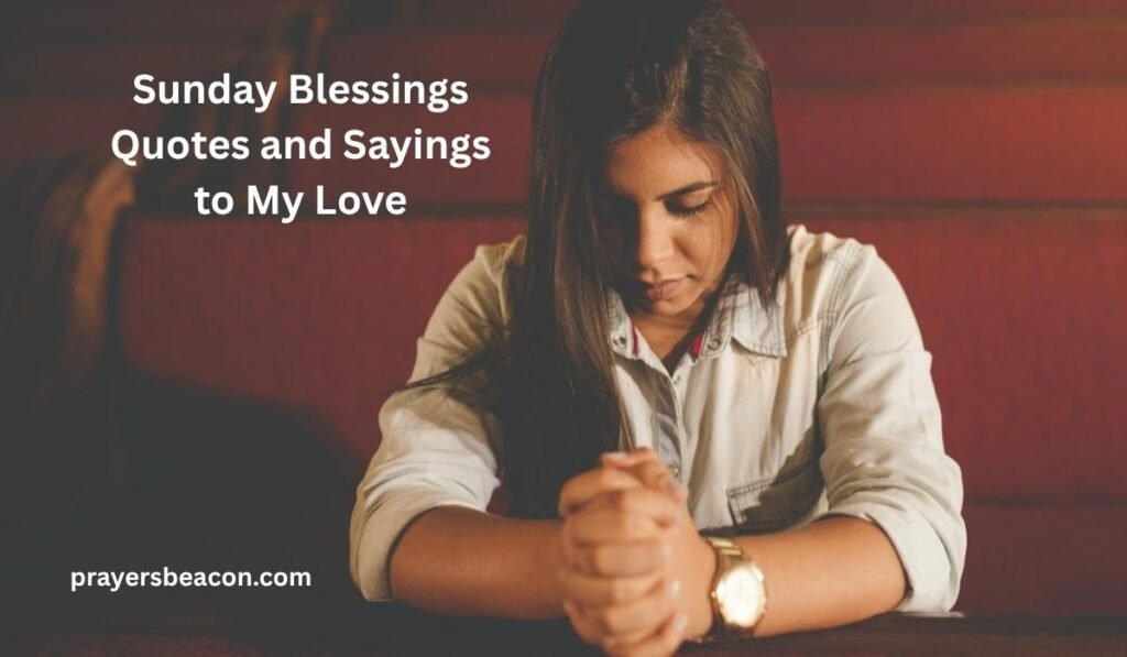 Sunday Blessings Quotes and Sayings to My Love