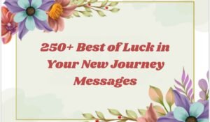 Best of Luck in Your New Journey Messages