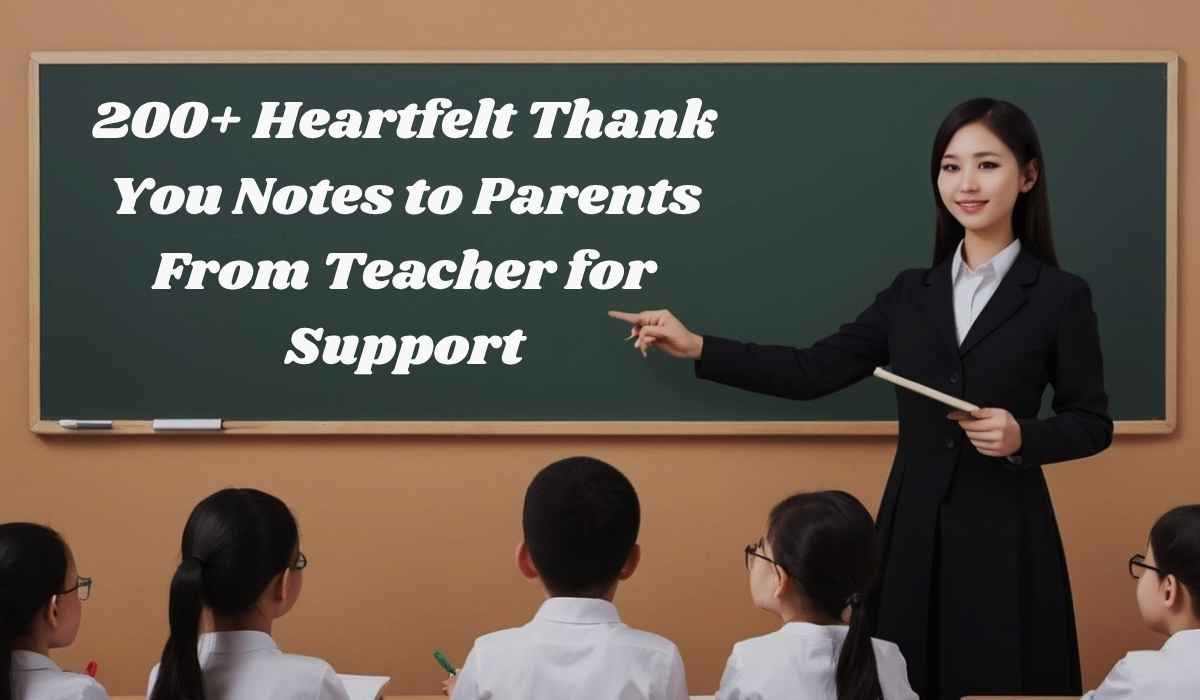 200+ Heartfelt Thank You Notes to Parents From Teacher for Support