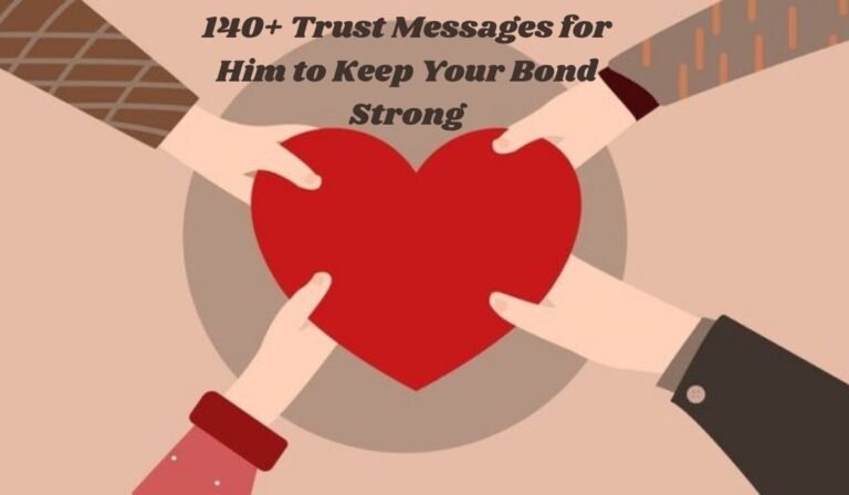 140+ Trust Messages for Him to Keep Your Bond Strong