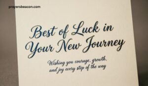 Best of Luck in Your New Journey Messages
