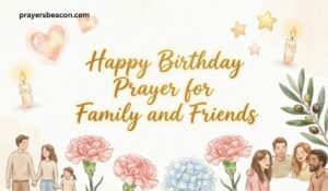 Happy Birthday Prayer for Family and Friends