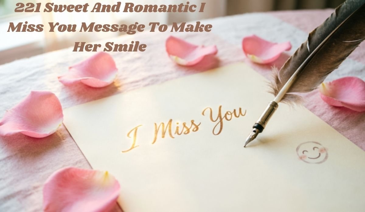 Romantic I Miss You Message To Make Her Smile