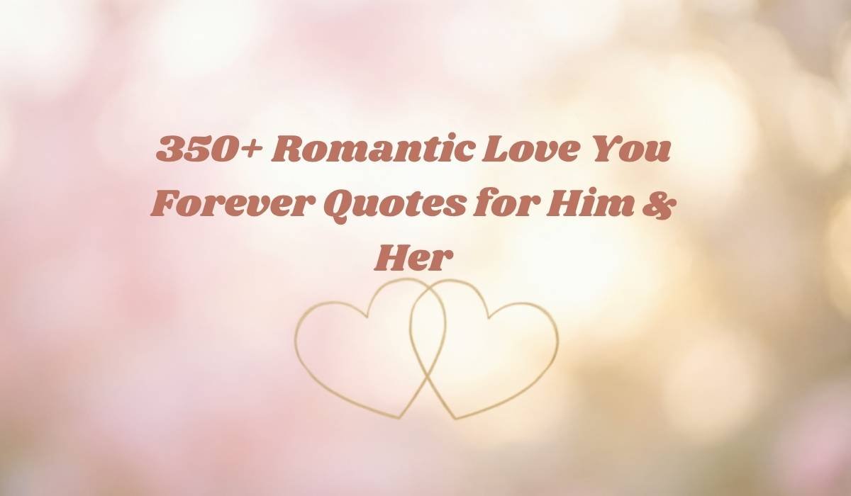 Romantic Love You Forever Quotes for Him & Her