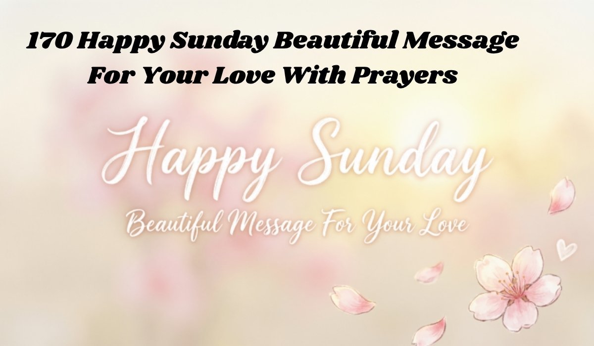 Happy Sunday Beautiful Message For Your Love
