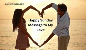 Happy Sunday Message to My Love