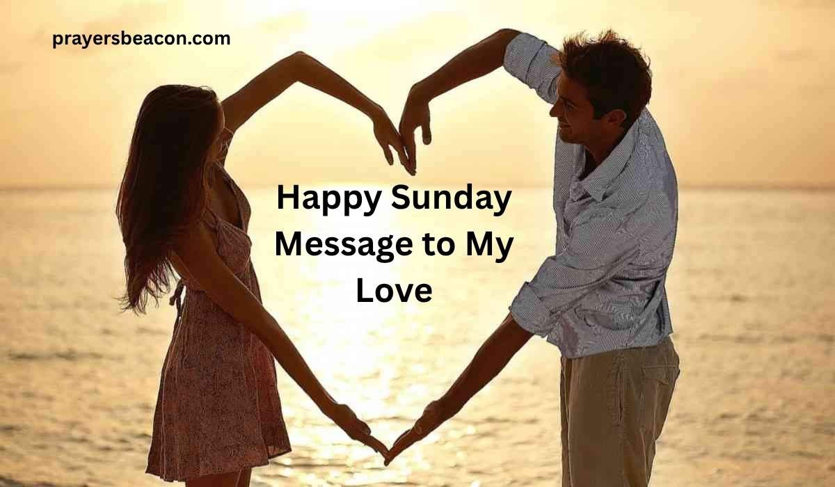 Happy Sunday Message to My Love