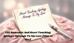 Heart Touching Apology Message To My Love