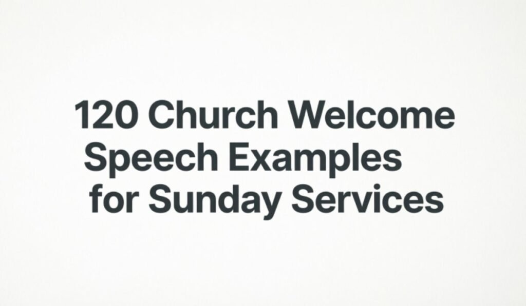 120 Church Welcome Speech Examples for Sunday Services