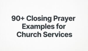 Closing Prayer Examples for Church Services
